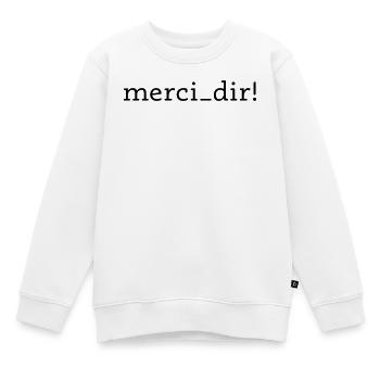 Merci! - Sweat Premium enfant bio - blanc - Devant - AI Model Kid Male (0cm)