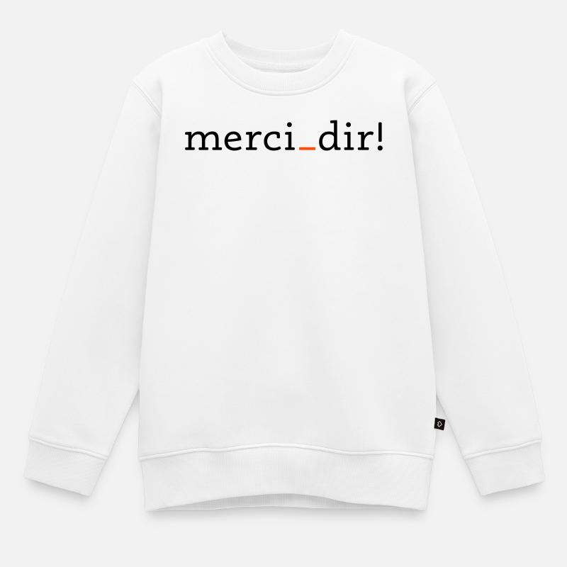 merci dir - 2 colors - Kids Premium Organic Sweatshirt - white