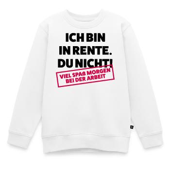 Ich bin in Rente Du nicht - Kinder Premium Organic Sweatshirt - Weiß - Vorne - AI Model Kid Male (0cm)
