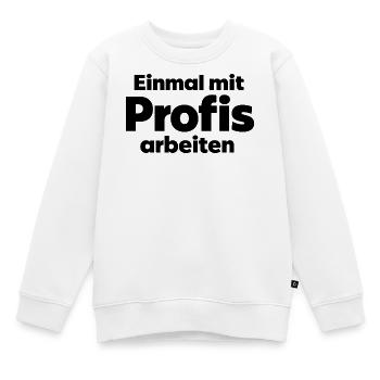 Einmal mit Profis arbeiten - Arbeit Handwerk - Kinder Premium Organic Sweatshirt - Weiß - Vorne - AI Model Kid Male (0cm)