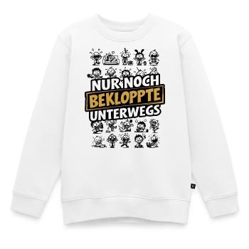 Nur noch Bekloppte unterwegs Humor Sarkasmus Spaß - Kinder Premium Organic Sweatshirt - Weiß - Vorne - AI Model Kid Male (0cm)