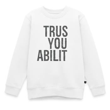 Vertrauen Sie auf Ihre Fähigkeiten - Kinder Premium Organic Sweatshirt - Weiß - Vorne - AI Model Kid Male (0cm)