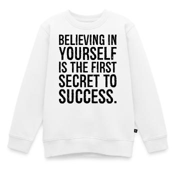 An sich selbst zu glauben ist das erste Geheimnis - Kinder Premium Organic Sweatshirt - Weiß - Vorne - AI Model Kid Male (0cm)