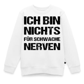 Ich Bin Nichts Für Schwache Nerven Spruch - Kinder Premium Organic Sweatshirt - Weiß - Vorne - AI Model Kid Male (0cm)