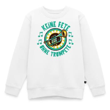 Keine Fete ohne Trompete Brass Band Bläser Jazz - Kinder Premium Organic Sweatshirt - Weiß - Vorne - AI Model Kid Male (0cm)