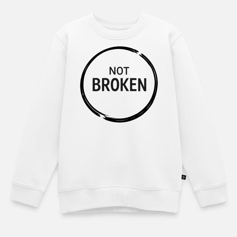 Not Broken Resilience Tee - Kinder Premium Organic Sweatshirt - Weiß