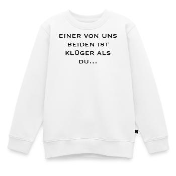einer von uns beiden ist klüger als du... - Kinder Premium Organic Sweatshirt - Weiß - Vorne - AI Model Kid Male (0cm)
