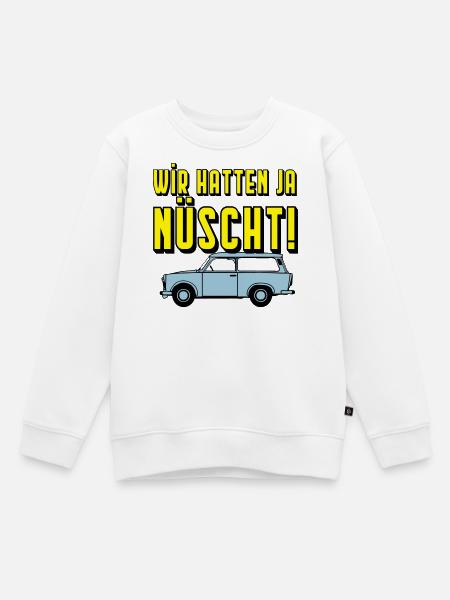  Universal Kombi , Wir hatten ja nüscht!(25 - Kinder Premium Organic Sweatshirt - Weiß