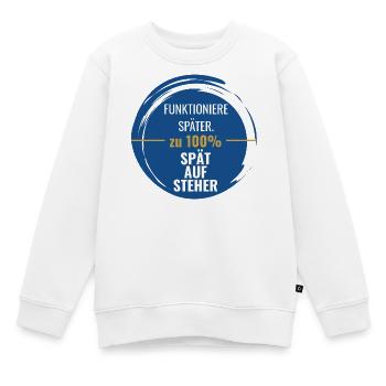 Spätaufsteher – Zu 100% funktioniere später - Kinder Premium Organic Sweatshirt - Weiß - Vorne - AI Model Kid Male (0cm)