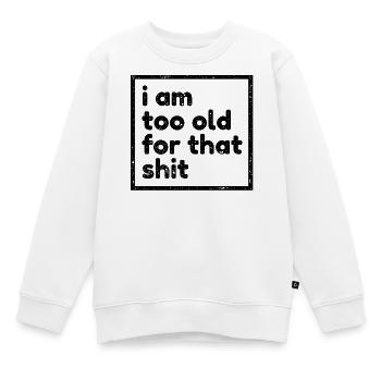 Zu Alt Uralt Lustig Geburtstagsspruch Witzig Fun - Kinder Premium Organic Sweatshirt - Weiß - Vorne - AI Model Kid Male (0cm)