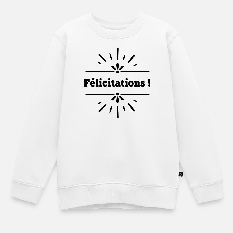 félicitations - Sweat Premium enfant bio - blanc
