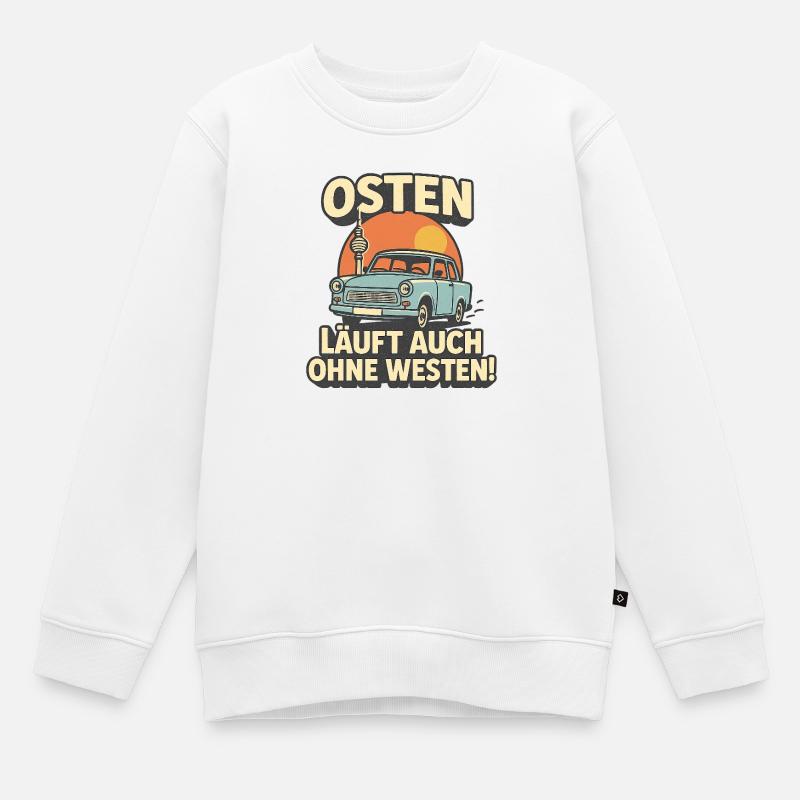 Osten läuft auch ohne Westen - Kinder Premium Organic Sweatshirt - Weiß