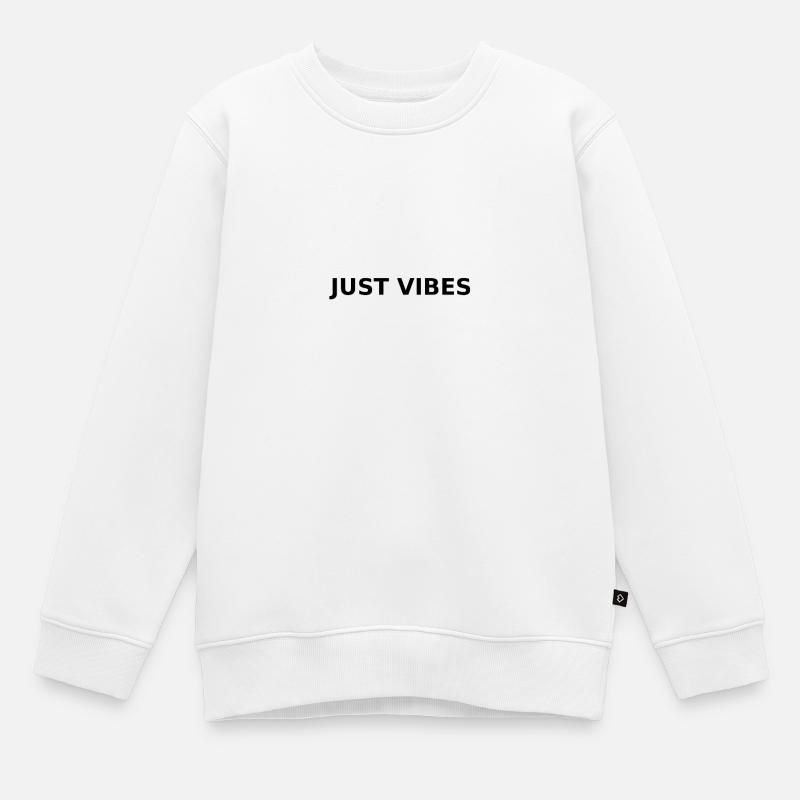 Juste des vibrations - Sweat Premium enfant bio - blanc