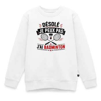 Désolé je peux pas j’ai badminton - Sweat Premium enfant bio - blanc - Devant - AI Model Kid Male (0cm)
