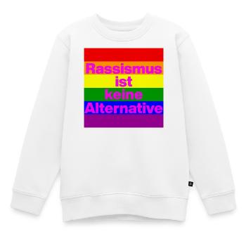RASSISMUS IST KEINE ALTERNATIVE NIE WIEDER, NO NZS - Kinder Premium Organic Sweatshirt - Weiß - Vorne - AI Model Kid Male (0cm)