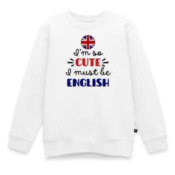Ich bin so süß, ich muss Engländer sein – Baby & Kinder - Kinder Premium Organic Sweatshirt - Weiß - Vorne - AI Model Kid Male (0cm)