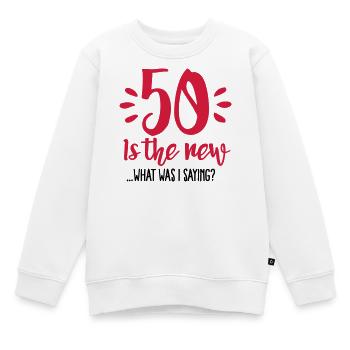 50 is the new ...What was I saying? - Sweat Premium enfant bio - blanc - Devant - AI Model Kid Male (0cm)