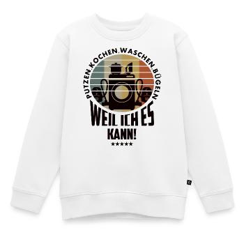 Putzen,Kochen,Bügeln,Waschen weil ich es kann ! - Kinder Premium Organic Sweatshirt - Weiß - Vorne - AI Model Kid Male (0cm)