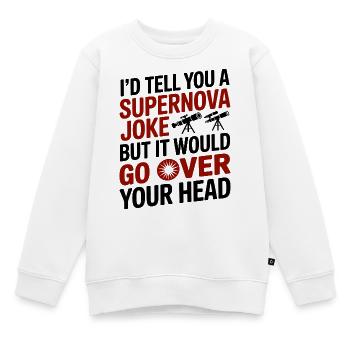 Funny Supernova Astronomy Nerd Science Humor  - Kids Premium Organic Sweatshirt - white - Front - AI Model Kid Male (0cm)