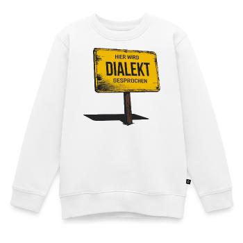 Hier wird Dialekt gesprochen – Lustiger Spruch - Kinder Premium Organic Sweatshirt - Weiß - Vorne - AI Model Kid Male (0cm)