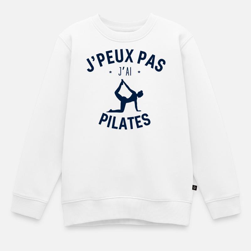 J peux pas j ai Pilates - Sweat Premium enfant bio - blanc