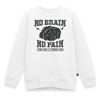 Kein Gehirn, kein Schmerz - Kinder Premium Organic Sweatshirt - Weiß - Vorne - AI Model Kid Male (0cm)