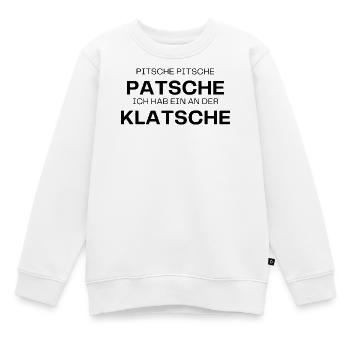 Pitsche Pitsche ich hab einen an der Klatsche - Kinder Premium Organic Sweatshirt - Weiß - Vorne - AI Model Kid Male (0cm)