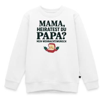 Heiratsantrag Weihnachten – Mama heiratest du Papa - Kinder Premium Organic Sweatshirt - Weiß - Vorne - AI Model Kid Male (0cm)