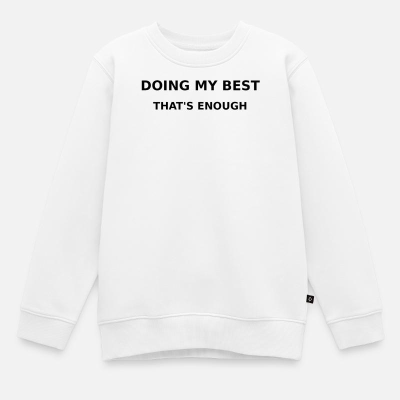 Je fais de mon mieux - Sweat Premium enfant bio - blanc