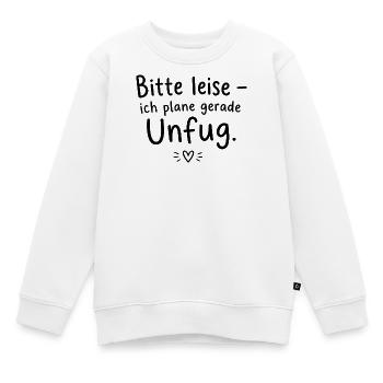 Bitte leise – ich plane gerade Unfug - Kinder Premium Organic Sweatshirt - Weiß - Vorne - AI Model Kid Male (0cm)