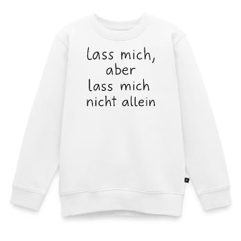 Laissez-moi, mais ne me laissez pas seul - Sweat Premium enfant bio - blanc - Devant - AI Model Kid Male (0cm)