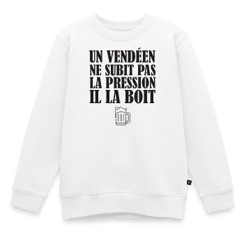 Un Vendeen Ne Subit Pas La Pression Il La Boit ... - Sweat Premium enfant bio - blanc - Devant - AI Model Kid Male (0cm)