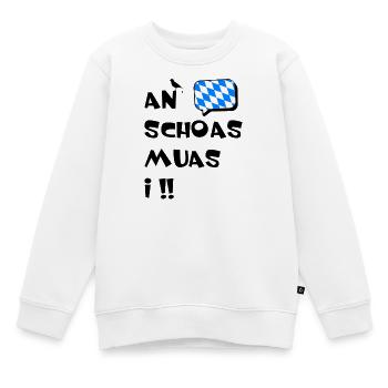 An Schoas muas i. Nen Scheiß muss ich auf bayrisch - Kinder Premium Organic Sweatshirt - Weiß - Vorne - AI Model Kid Male (0cm)