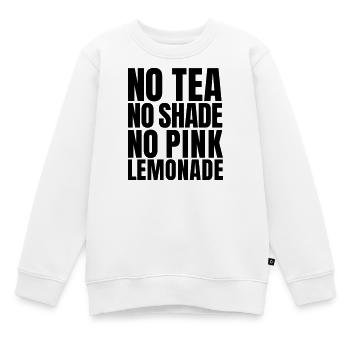 No Tea No Shade No Pink Lemonade Zitat (SVG) - Kinder Premium Organic Sweatshirt - Weiß - Vorne - AI Model Kid Male (0cm)