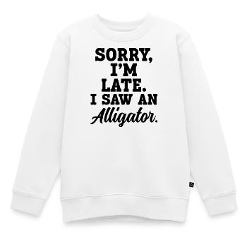 Sorry, ich bin zu spät – Ich habe einen Alligator  - Kinder Premium Organic Sweatshirt - Weiß - Vorne - AI Model Kid Male (0cm)