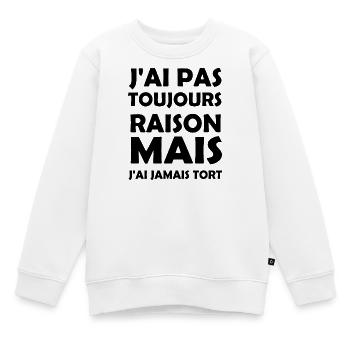 Toujours Raison - Sweat Premium enfant bio - blanc - Devant - AI Model Kid Male (0cm)
