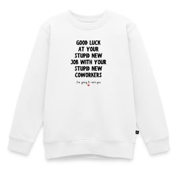 Good Luck at Your New Job Funny Goodbye Quote - Kids Premium Organic Sweatshirt - white - Front - AI Model Kid Male (0cm)