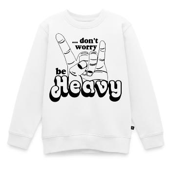 Heavy Metal,Headbanger,dont worry be Heavy(25) - Kinder Premium Organic Sweatshirt - Weiß - Vorne - AI Model Kid Male (0cm)