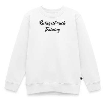 Ruhig ist auch Training - Kinder Premium Organic Sweatshirt - Weiß - Vorne - AI Model Kid Male (0cm)