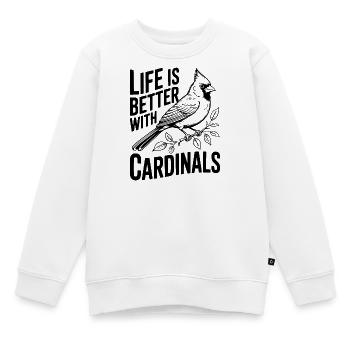La vie est meilleure avec les cardinaux - Sweat Premium enfant bio - blanc - Devant - AI Model Kid Male (0cm)