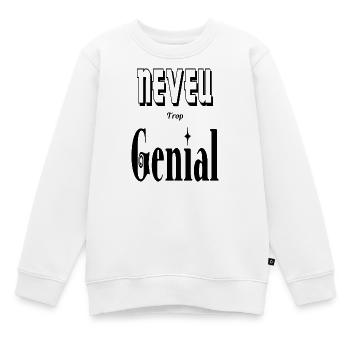 Neveu Trop Génial - Sweat Premium enfant bio - blanc - Devant - AI Model Kid Male (0cm)