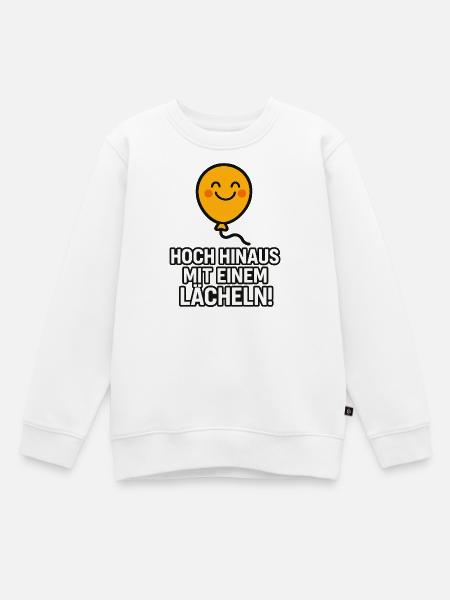 Hoch_hinaus_mit_ein_Lacheln - Kinder Premium Organic Sweatshirt - Weiß