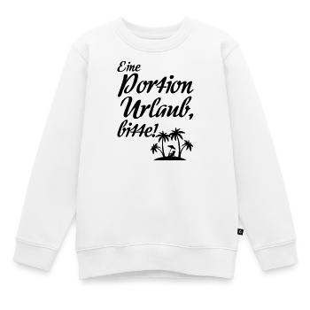 Portion Urlaub - Urlauber, Ferien, Geschenk Spruch - Kinder Premium Organic Sweatshirt - Weiß - Vorne - AI Model Kid Male (0cm)