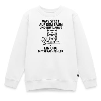uhu sprachfehler witz - Kinder Premium Organic Sweatshirt - Weiß - Vorne - AI Model Kid Male (0cm)