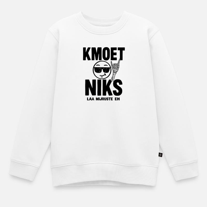 N’AVEZ RIEN À FAIRE — LAA MIJRUSTTE EH. Chemises dialecte - Sweat Premium enfant bio - blanc