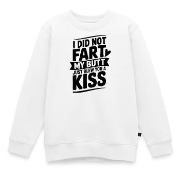 I Did Fart My Butt Just Blew You a Kiss - Kids Premium Organic Sweatshirt - white - Front - AI Model Kid Male (0cm)