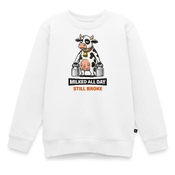 Den ganzen Tag gemelkt, immer noch gebrochen. - Kinder Premium Organic Sweatshirt - Weiß - Vorne - AI Model Kid Male (0cm)