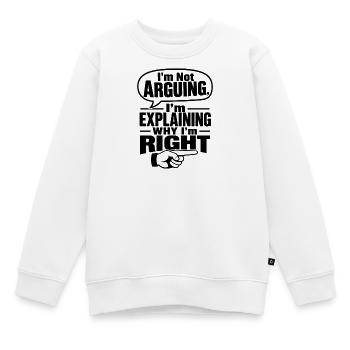 Je ne discute pas, j’explique pourquoi j’ai raison - Sweat Premium enfant bio - blanc - Devant - AI Model Kid Male (0cm)