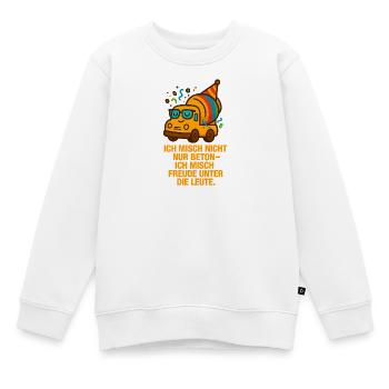 Ich_mische_nicht_nur_Beton_ich_mische_Freunde_u - Kinder Premium Organic Sweatshirt - Weiß - Vorne - AI Model Kid Male (0cm)