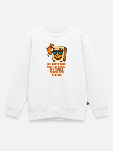 Ich_drehe_mich_nicht_im_Kreis_ich_Tanze_durch_d - Kinder Premium Organic Sweatshirt - Weiß